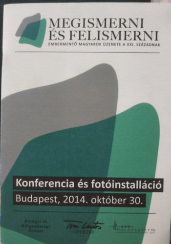 Megismerni s felismerni: Konferencia s fotinstallci Budapest, 2014. oktber 30.