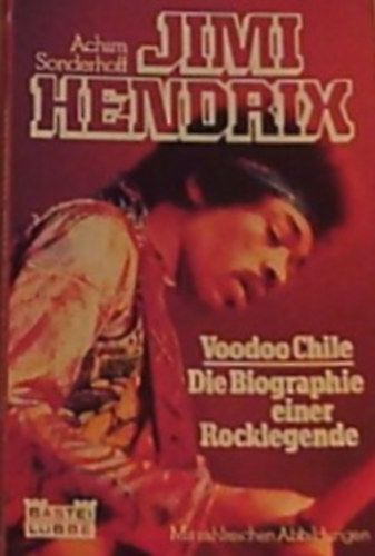 Jimi Hendrix - Voodoo Chile - Die Biographie einer Rocklegende