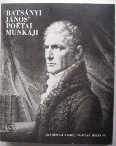 Bats�nyi J�nos' po�tai munk�ji (K�s�r�tanulm�nyt Keresztury Dezs� �rta)