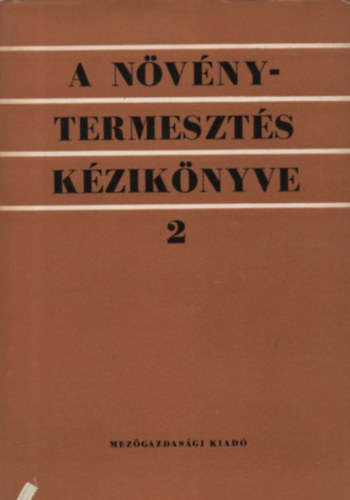 L�ng G�za  (szerk.) - A n�v�nytermeszt�s k�zik�nyve 2.