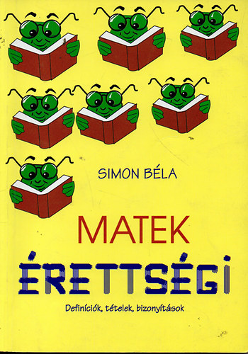 Simon Bla - Matek rettsgi (Defincik, ttelek, bizonytsok)
