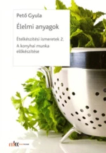 telksztsi ismeretek 2. - lelmi anyagok - A konyhai munka elksztse
