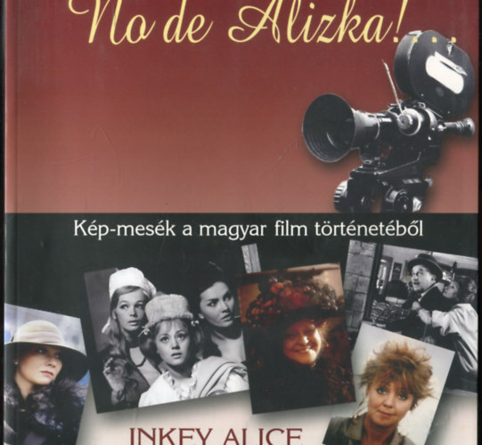 No de Alizka! - Kp-mesk a magyar film trtnetbl