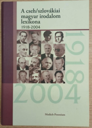 A cseh/szlov�kiai magyar irodalom lexikona 1918-2004