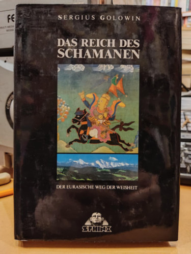 Das Reich des Schamanen. Der eurasische Weg der Spiritualitt - der Weg des Alten Wissens