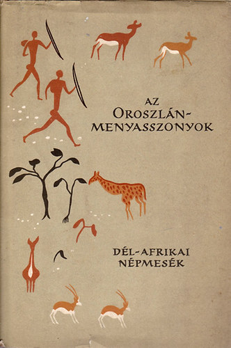 Az oroszl�nmenyasszonyok (d�lafrikai n�pmes�k)