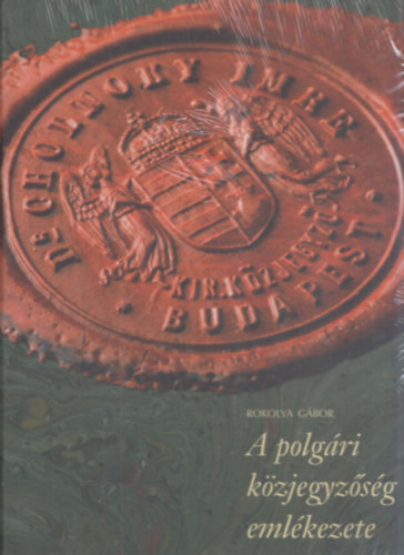 Rokolya Gbor - A polgri kzjegyzsg emlkezete 1875-1949