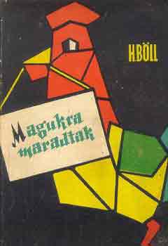 Heinrich B�ll - Magukra maradtak