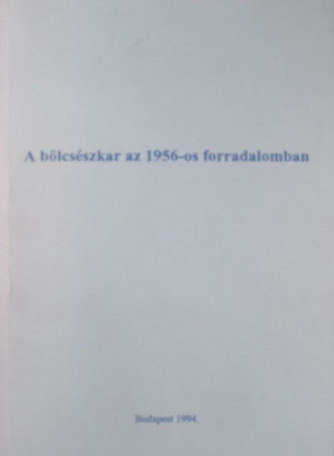 Vadsz Sndor  (szerk.) - A blcsszkar az 1956-os forradalomban