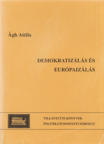 Demokratiz�l�s �s eur�paiz�l�s. A korai konszolid�ci� keservei M.-on