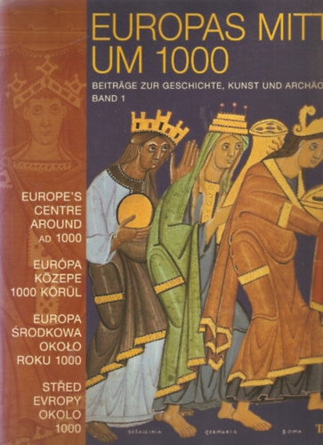 A.- Hinz, H. Wieczorek - Europas mitte um 1000 I-II.