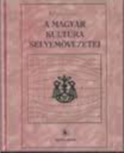 A Magyar Kultra selyemvezetei (Dediklt !)
