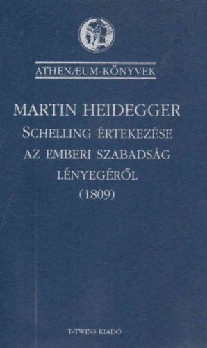 Schelling �rtekez�se az emberi szabads�g l�nyeg�r�l (1809)