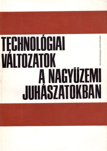 Technol�giai v�ltozatok a nagy�zemi juh�szatokban