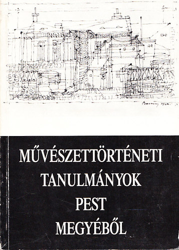 Lska Lajos  (szerk.) - Pest megye kpzmvszete - Mvszettrtneti tanulmnyok (Studio Comitatensia 20.)