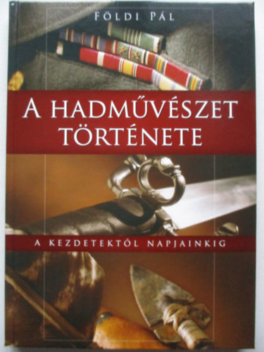 A hadmvszet trtnete - A kezdetektl napjainkig