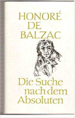 Honoré de Balzac - Die Suche nach dem Absoluten