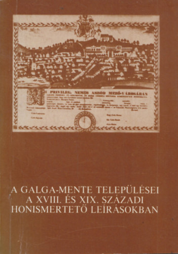 A Galga-mente települései a XVIII. és XIX. századi honismertető leírásokban