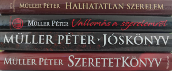 4 db M�ller P�ter k�nyv: / Halhatatlan Szerelem / Vallom�s a szerelemr�l / J�sk�nyv / Szeretetk�nyv /