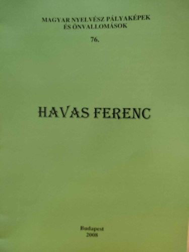 Havas Ferenc - Magyar nyelvsz plyakpek s nvallomsok 76.