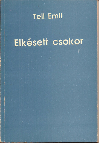 Tell Emil - Elk�sett csokor