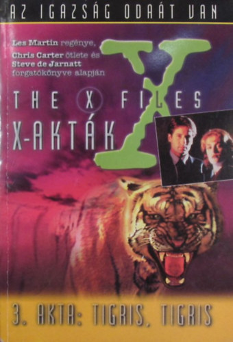 Az X-Aktk. A 3. akta: Tigris, tigris