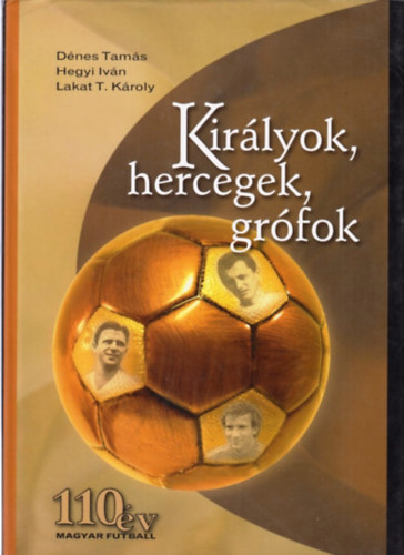 Kirlyok, hercegek, grfok