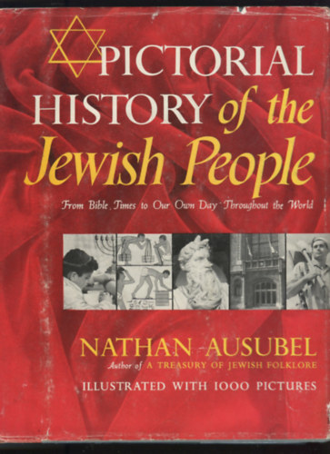 Pictorial History of the Jewish People, From Bible Times to Our Own Day Throughout the World