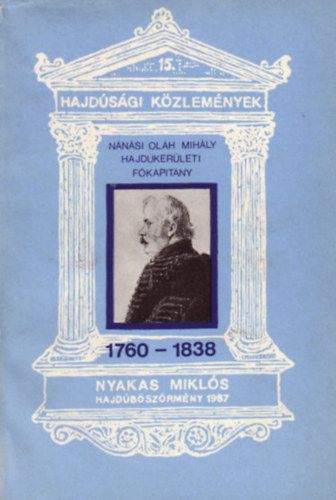 Nnsi Olh Mihly Hajdkerleti fkapitny 1760-1838 (Hajdsgi Kzlemnyek 15.)