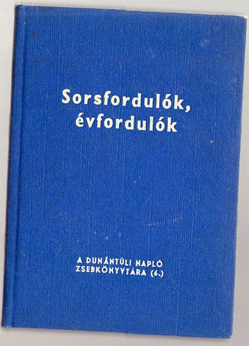 Lombosi Jen- Mitzki Ervin  (szerk) - Sorsfordulk, vfordulk (A Dunntli Napl zsebknyvtra 6.)