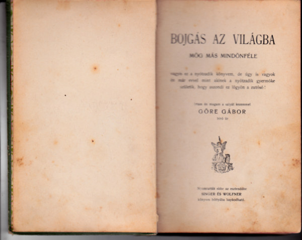 G�re G�bor  (G�rdonyi G�za) - Bojg�s a vil�gba m�g m�s mind�nf�le - G�re G�bor B�r� �r k�nyvei (Nem reprint!)