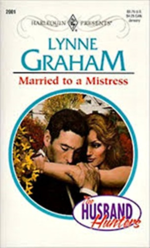 Lynne Graham - Married to a Mistress