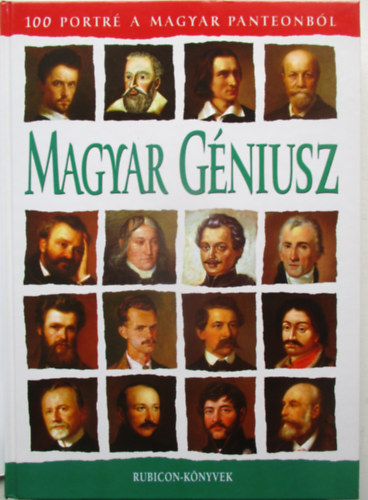 Magyar gniusz (100 portr a magyar Panteonbl)