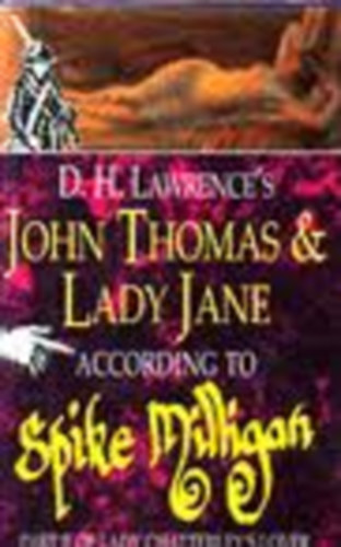 John Thomas and Lady Jane (according to Spike Milligan)- Part II. of Lady Chatterley's Lover