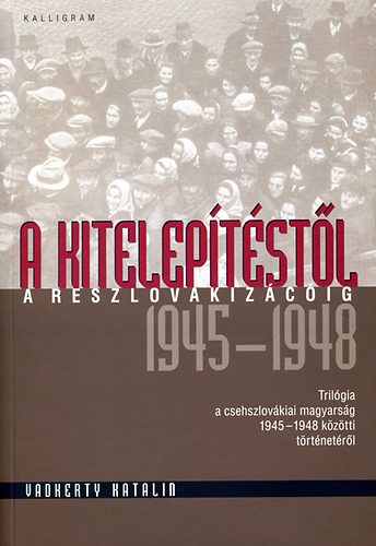 A kiteleptstl a reszlovakizciig (1945-1948)