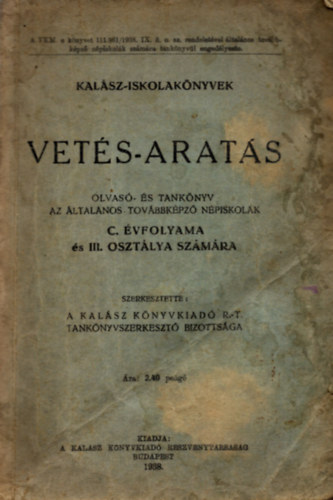 Vets-arats ( Kalsz - Iskolaknyvek ) Olvas- s tanknyv az ltalnos  tovbbkpz npiskolk C. tanfolyama  s III. osztlya szmra