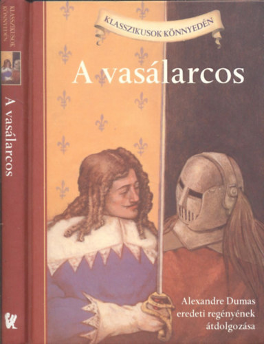 Oliver Ho  Alexandre Dumas (tdolg.) - A vaslarcos (Klasszikusok knnyedn)