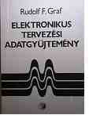 Rudolf F. Graf - Elektronikus tervez�si adatgy�jtem�ny