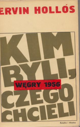 Ervin Holl�s - Kim byli, czego chcieli