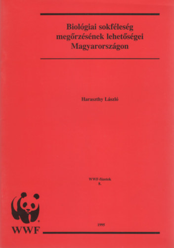 Haraszthy Lszl - Biolgiai sokflesg megrzsnek lehetsgei Magyarorszgon (WWF-fzetek 8.)