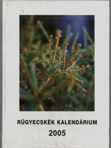 Rgyecskk Kalendrium 2005.