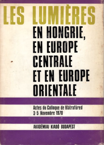 Les Lumi�res en Hongrie, en Europe Centrale et en Europe Orientale