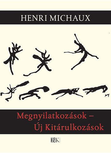 Henri Michaux - Megnyilatkoz�sok - �j Kit�rulkoz�sok