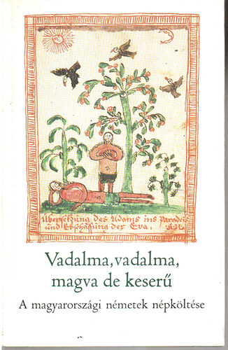 Vadalma, vadalma, magva de keser-A magyarorsz. nmetek npkltse
