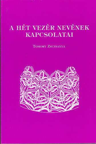 Tomory Zsuzsanna - A h�t vez�r nev�nek kapcsolatai