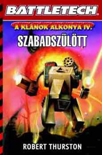 Battletech - Szabadszltt (A klnok alkonya IV.)