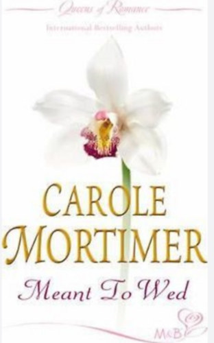 Carola Mortimer - Meant To Wed
