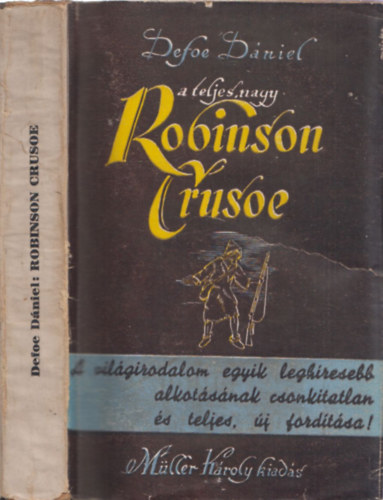 A teljes nagy Robinson (Robinson Crusoe yorki tengersz lete s csodlatos kalandjai) - Teljes, csonktatlan, j fordts