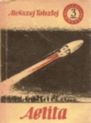 Alekszej Tolsztoj - Aelita (olcsó könyvtár)