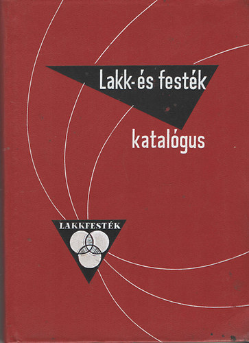 H�ckl J. Vilmos  (szerk.) - Lakk- �s fest�k katal�gus